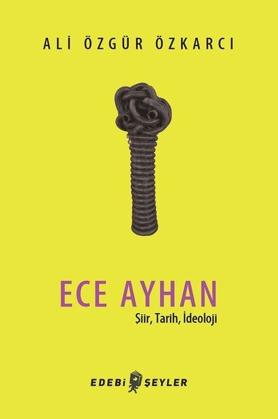 Ece Ayhan - Şiir,Tarih, İdeoloji-zoom-
