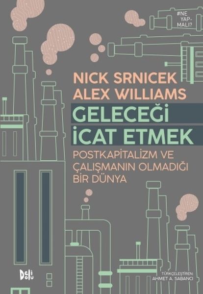 Geleceği İcat Etmek: Postkapitalizm ve Çalışmanın Olmadığı Bir Dünya-zoom-