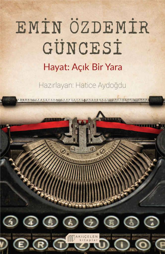 Emin Özdemir Güncesi - Hayat: Açık Bir Yara-zoom-
