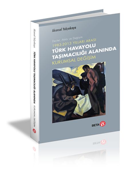 1983-2013 Yılları Arası Türk Havayolu Taşımacılığı Alanında Kurumsal Değişim-zoom-
