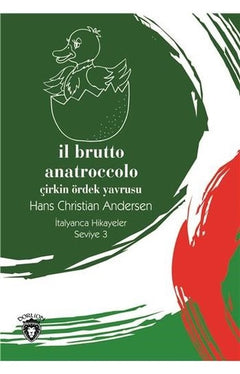 Il Brutto Anatroccolo -Seviye 3-Çirkin Ördek Yavrusu-İtalyanca Hikayeler