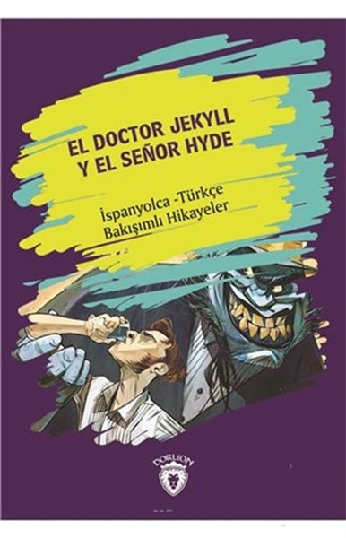El Doctor Jekyll Y El Senor Hyde (Dr. Jekyll Ve Bay Hyde) İspanyolca Türkçe Bakışımlı Hikayeler-zoom-