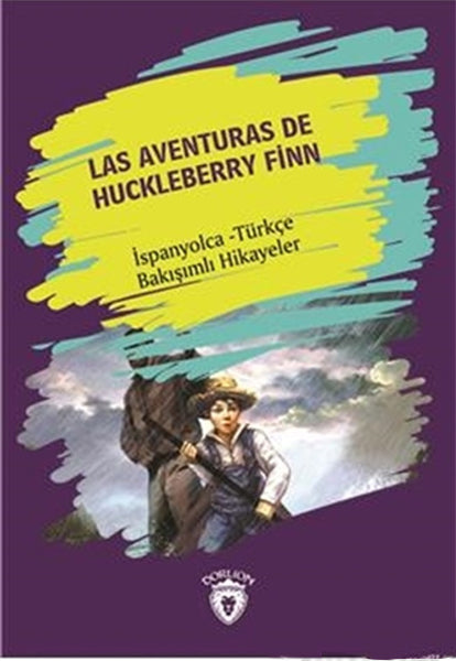 Las Aventuras DeHuckleberry Finn (Huckleberry Finn´in Maceraları) İspanyolca Türkçe Bakışımlı Hikaye-zoom-