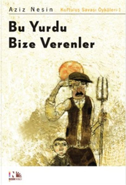 Bu Yurdu Bize Verenler: Kurtuluş Savaşı Öyküleri-1-zoom-