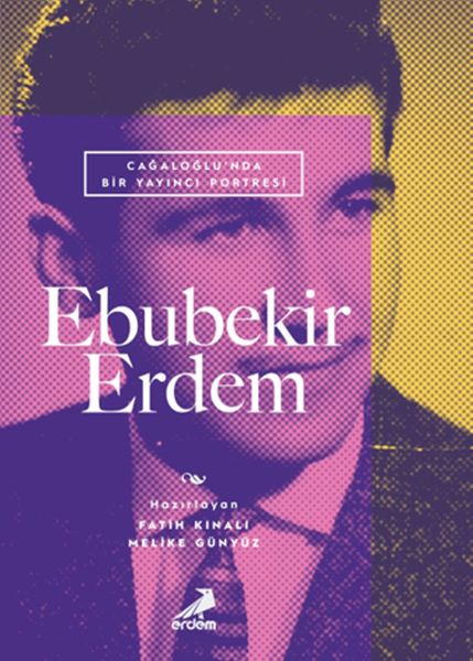 Cağaloğlu’nda Bir Yayıncı Portresi: Ebubekir Erdem-zoom-