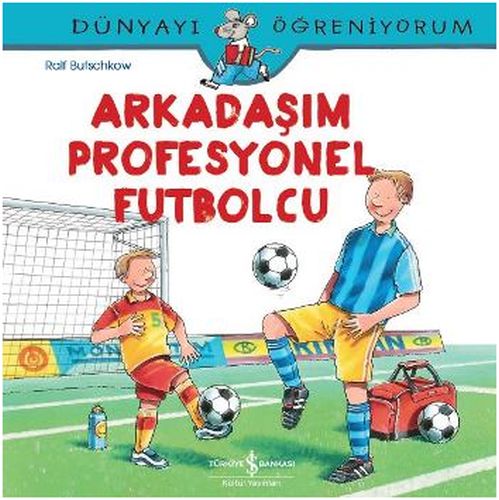 Dünyayı Öğreniyorum - Arkadaşım Profesyonel Futbolcu-zoom-