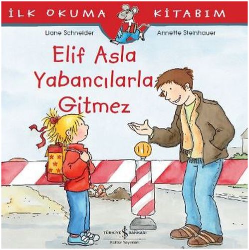 İlk Okuma Kitabım - Elif Asla Yabancılarla Gitmez-zoom-