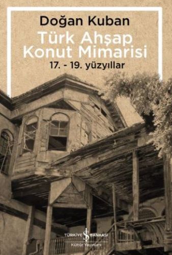 Türk Ahşap Konut Mimarisi - 17.19. Yüzyıllar-zoom-
