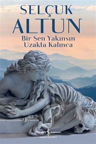 Bir Sen Yakınsın Uzakta Kalınca-zoom-