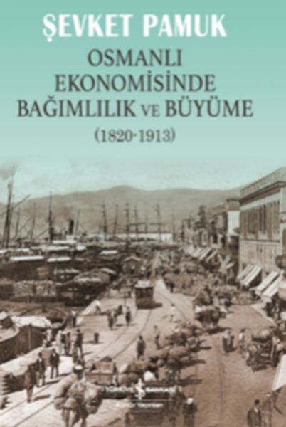 Osmanlı Ekonomisinde Bağımlılık ve Büyüme (1820-1913)-zoom-