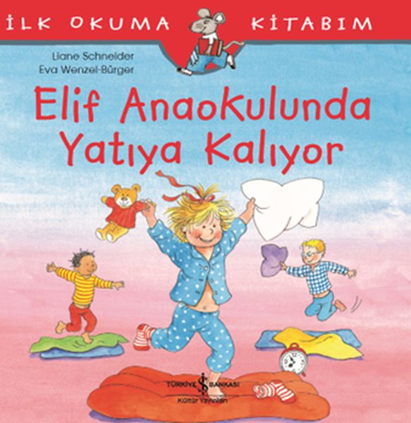 İlk Okuma Kitabım - Elif Anaokulunda Yatıya Kalıyor-zoom-