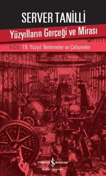 Yüzyılların Gerçeği ve Mirası 5. Cilt - 19. Yüzyıl : İlerlemeler ve Çelişmeler-zoom-