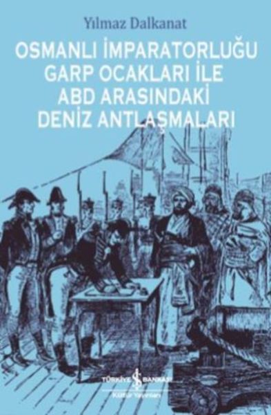 Osmanlı İmparatorluğu Garp Ocakları İle Abd Arasındaki Deniz Antlaşmaları-zoom-