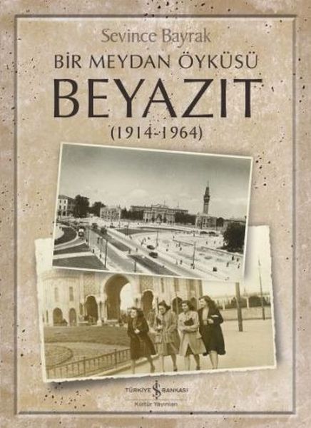 Bir Meydan Öyküsü Beyazıt 1914-1964-zoom-