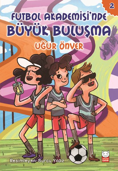 Futbol Akademesi’nde Büyük Buluşma - Futbol Akademisi 2. Kitap-zoom-