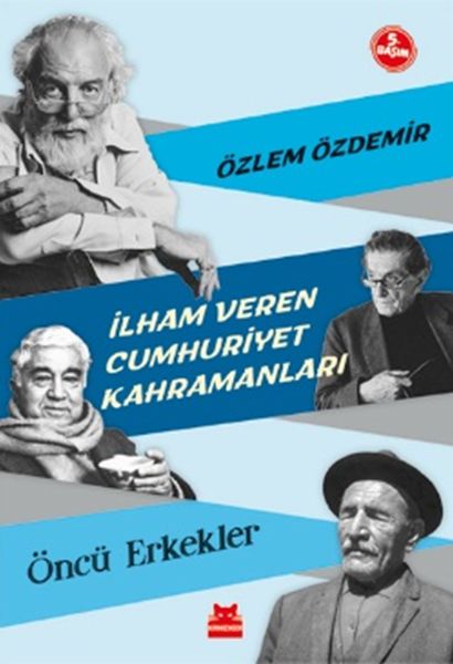 İlham Veren Cumhuriyet Kahramanları - Öncü Erkekler-zoom-