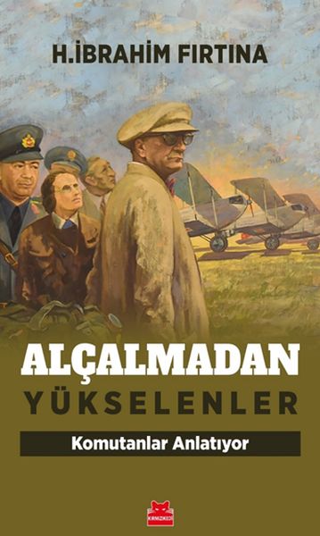 Alçalmadan Yükselenler - Komutanlar Anlatıyor-zoom-
