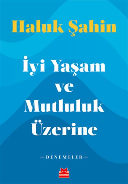 İyi Yaşam ve Mutluluk Üzerine - Denemeler-zoom-