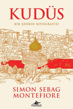 Kudüs - Bir Şehrin Biyografisi