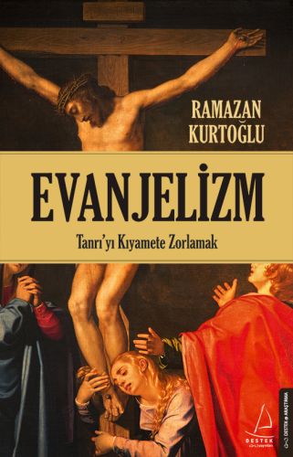 Evanjelizm - Tanrı'yı Kıyamete Zorlamak-zoom-