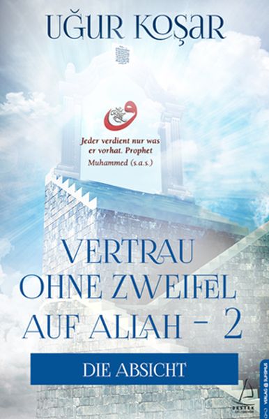 Vertrau Ohne Zweifel Auf Allah 2 - Die Absicht-zoom-