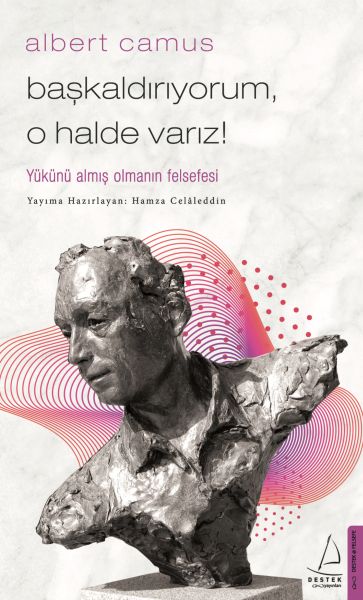 Başkaldırıyorum, O Halde Varız - Yükünü Almış Olmanın Felsefesi-zoom-