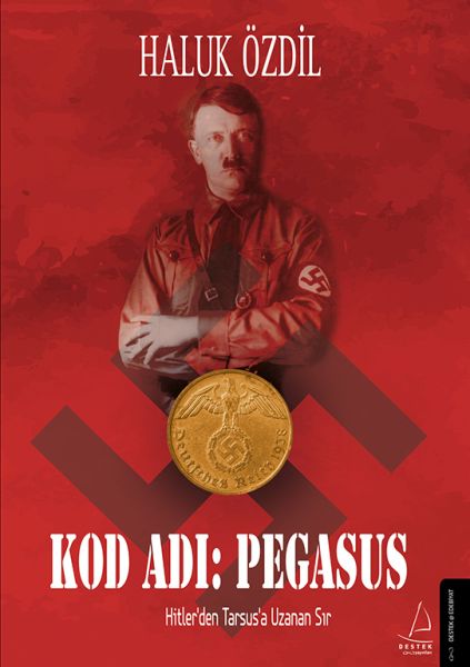 Kod Adı: Pegasus - Hitler’den Tarsus’a Uzanan Sır-zoom-
