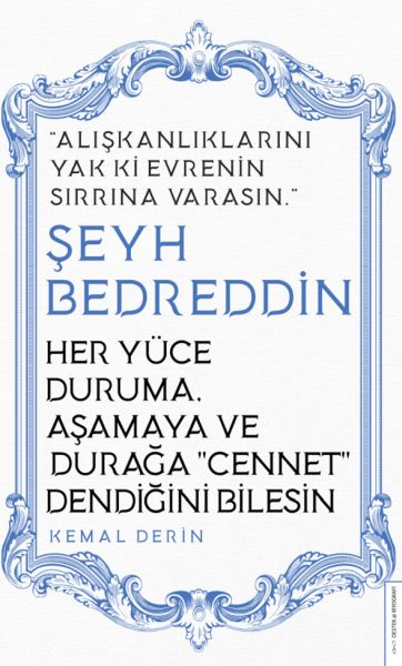 Her Yüce Duruma Aşamaya ve Durağa Cennet Dendiğini Bilesin - Şeyh Bedreddin-zoom-