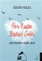Her Kalbe Bahar Gelir Ama Bazıları Çiçek Açar-zoom-