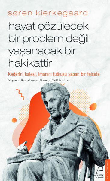 Søren Kierkegaard - Hayat Çözülecek Bir Problem Değil, Yaşanacak Bir Hakikattir-zoom-