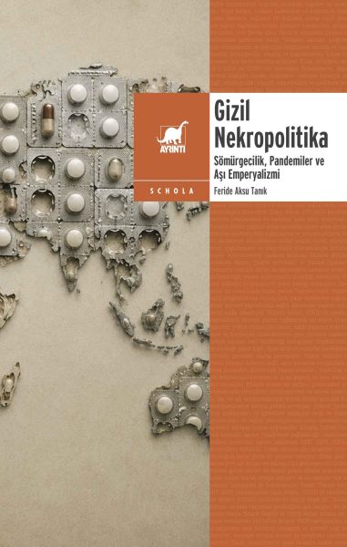 Gizil Nekropolitika: Sömu¨rgecilik, Pandemiler ve Aşı Emperyalizmi