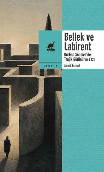 Bellek ve Labirent: Burhan Sönmez’de Trajik Görünü ve Yazı-zoom-
