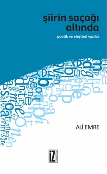 Şiirin Saçağı Altında  Poetik ve Eleştirel Yazılar