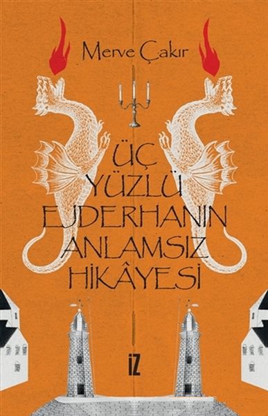 Üç Yüzlü Ejderhanın Anlamsız Hikayesi