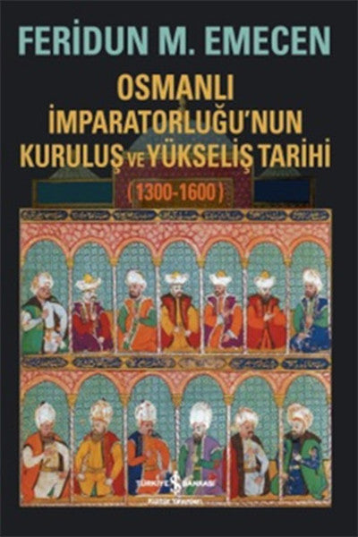 Osmanlı İmparatorluğunun Kuruluş ve Yükseliş Tarihi 1300-1600-zoom-
