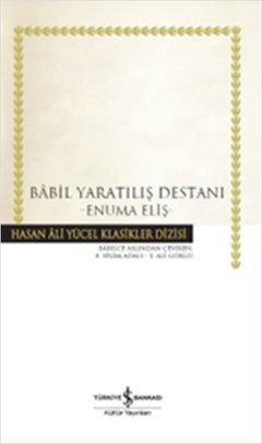 Babil Yaratılış Destanı - Hasan Ali Yücel Klasikleri (Ciltli)