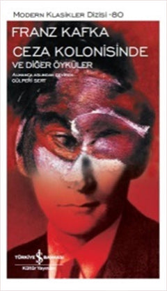 Ceza Kolonisinde ve Diğer Öyküler - Modern Klasikler Dizisi