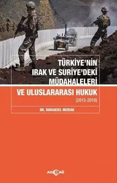 Türkiyenin Irak Ve Suriyedeki Müdahaleleri Ve Uluslararası Hukuk-zoom-
