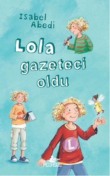 Lola Gazeteci Oldu (Ciltli)