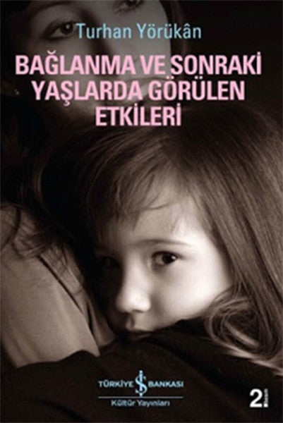 Bağlanma ve Sonraki Yaşlarda Görülen Etkileri-zoom-