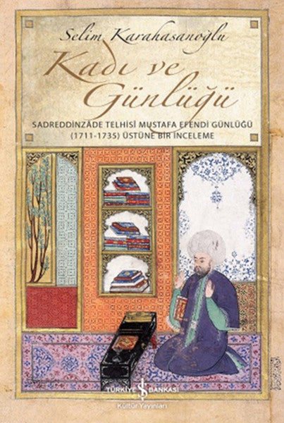Kadı ve Günlüğü - Sadreddinzade Telhisi Mustafa Efendi Günlüğü-zoom-