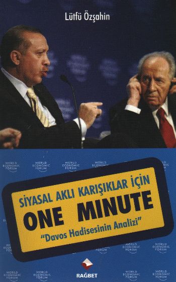 Siyasal Aklı Karışıklar İçin One Minute  "Davos Hadisesinin Analizi"-zoom-