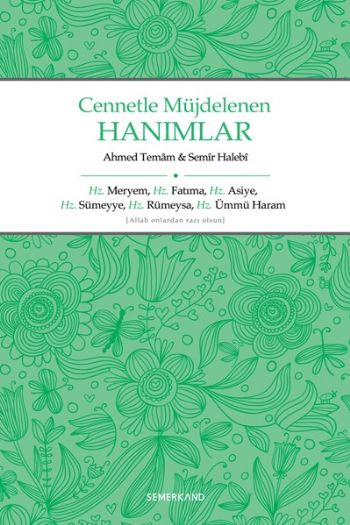 Cennetle Müjdelenen Hanımlar  Hz. Meryem, Hz. Fatıma, Hz. Asiye, Hz. Sümeyye, Hz. Rümeysa Hz. Üm-zoom-