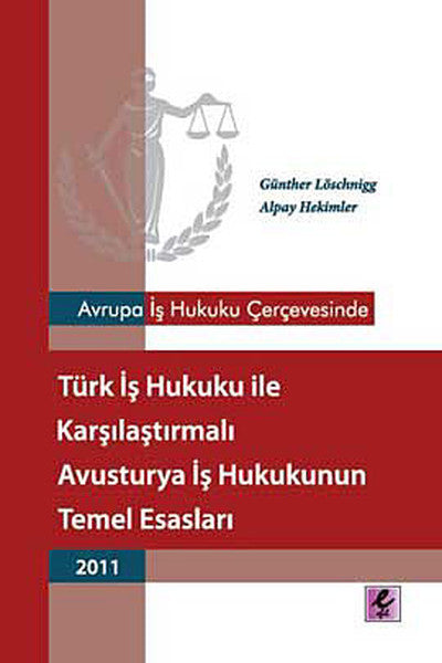 Avrupa İş Hukuku Çerçevesinde Türk İş Hukuku ile Karşılaştırmalı Avusturya İş Hukukunun Temel Esasla-zoom-