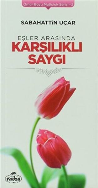 Eşler Arasında Karşılıklı Saygı - Ömür Boyu Mutluluk Serisi 2-zoom-