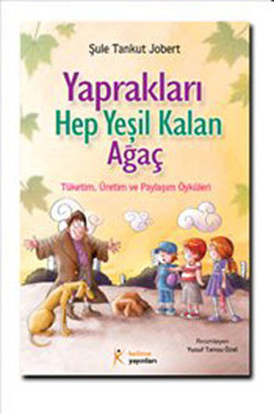 Yaprakları Hep Yeşil Kalan Ağaç  Tüketim Üretim ve Paylaşım Öyküleri-zoom-