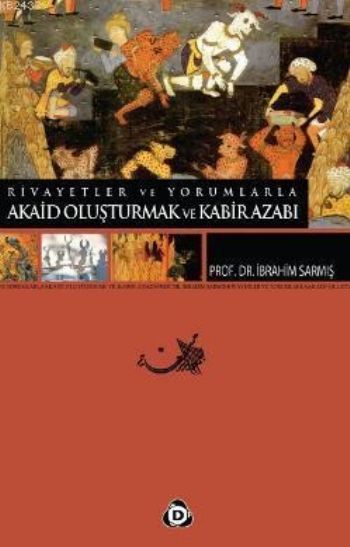 Rivayetler ve Yorumlarla Akaid Oluşturmak ve Kabir Azabı-zoom-