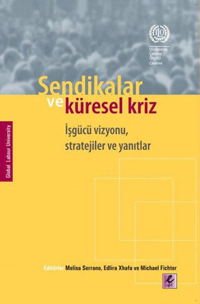 Sendikalar ve Küresel Kriz İşgücü Vizyonu, Stratejiler ve Yanıtlar-zoom-