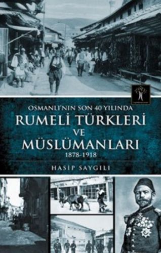 Osmanlı'nın Son 40 Yılında Rumeli Türkleri ve Müslümanları-zoom-