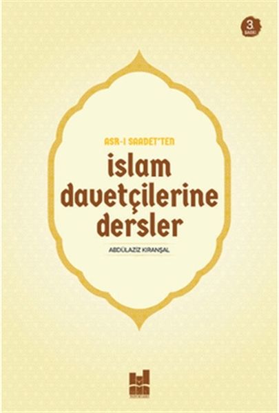 Asr-ı Saadet'ten İslam Davetçilerine Dersler
